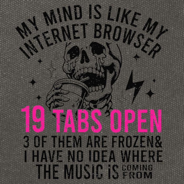 My Mind Is Like My Internet Browser 19 Tabs Open Cotton Canvas Backpack
