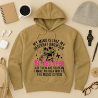 My Mind Is Like My Internet Browser 19 Tabs Open Hoodie