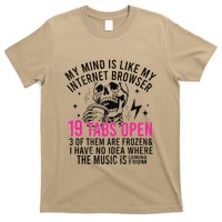 My Mind Is Like My Internet Browser 19 Tabs Open T-Shirt