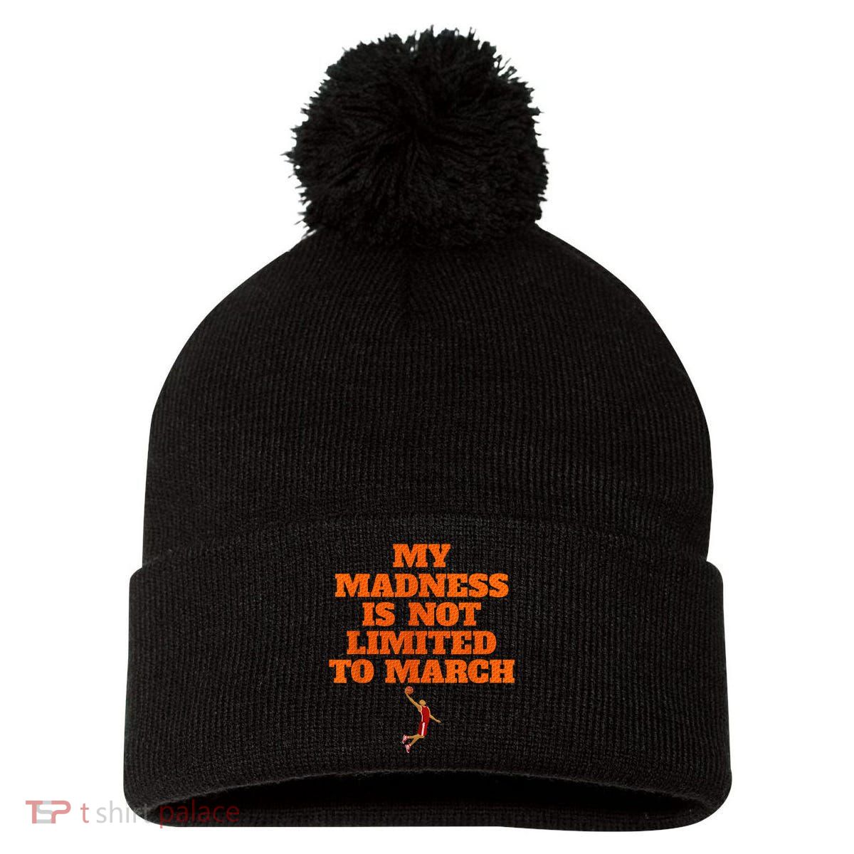 My Madness Is Not Limited To March Basketball Vintage Style Pom Pom 12in Knit Beanie