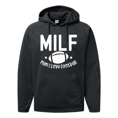 Milf Man I Love Football Performance Fleece Hoodie