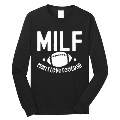 Milf Man I Love Football Long Sleeve Shirt