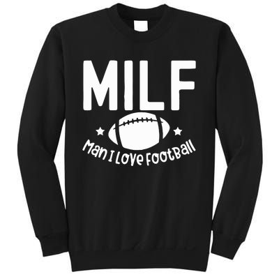 Milf Man I Love Football Sweatshirt