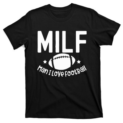 Milf Man I Love Football T-Shirt