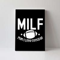 Milf Man I Love Football Canvas