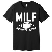 Milf Man I Love Football Premium T-Shirt