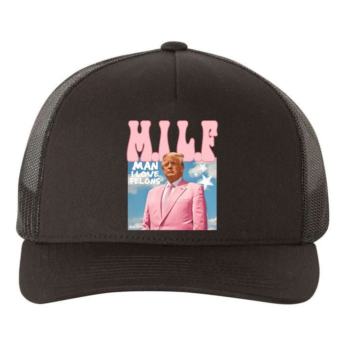 Milf Man I Love Felons Funny Trump Pink 2024 For President Yupoong Adult 5-Panel Trucker Hat