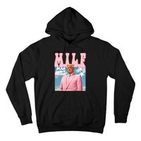 Milf Man I Love Felons Funny Trump Pink 2024 For President Hoodie