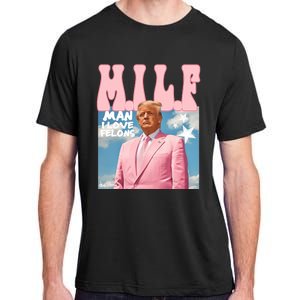 Milf Man I Love Felons Funny Trump Pink 2024 For President Adult ChromaSoft Performance T-Shirt