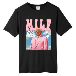 Milf Man I Love Felons Funny Trump Pink 2024 For President Tall Fusion ChromaSoft Performance T-Shirt