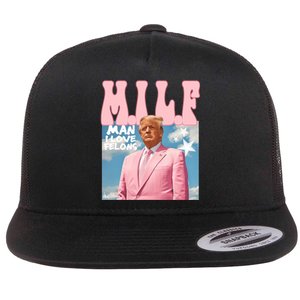 Milf Man I Love Felons Funny Trump Pink 2024 For President Flat Bill Trucker Hat