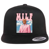 Milf Man I Love Felons Funny Trump Pink 2024 For President Flat Bill Trucker Hat