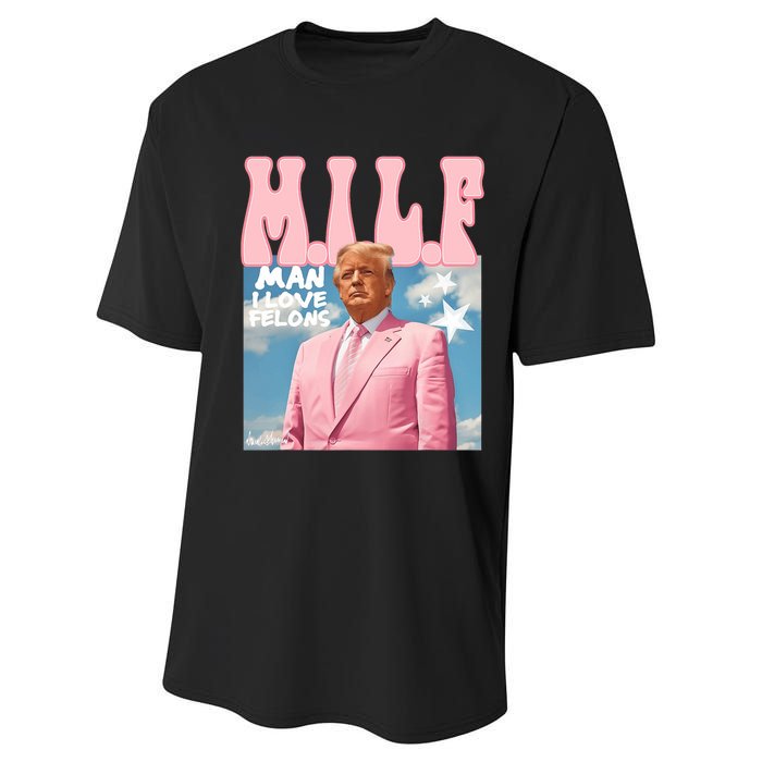 Milf Man I Love Felons Funny Trump Pink 2024 For President Performance Sprint T-Shirt