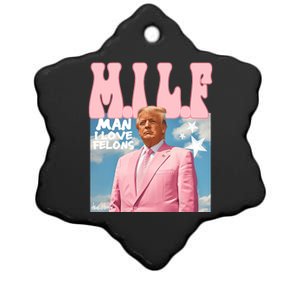 Milf Man I Love Felons Funny Trump Pink 2024 For President Ceramic Star Ornament