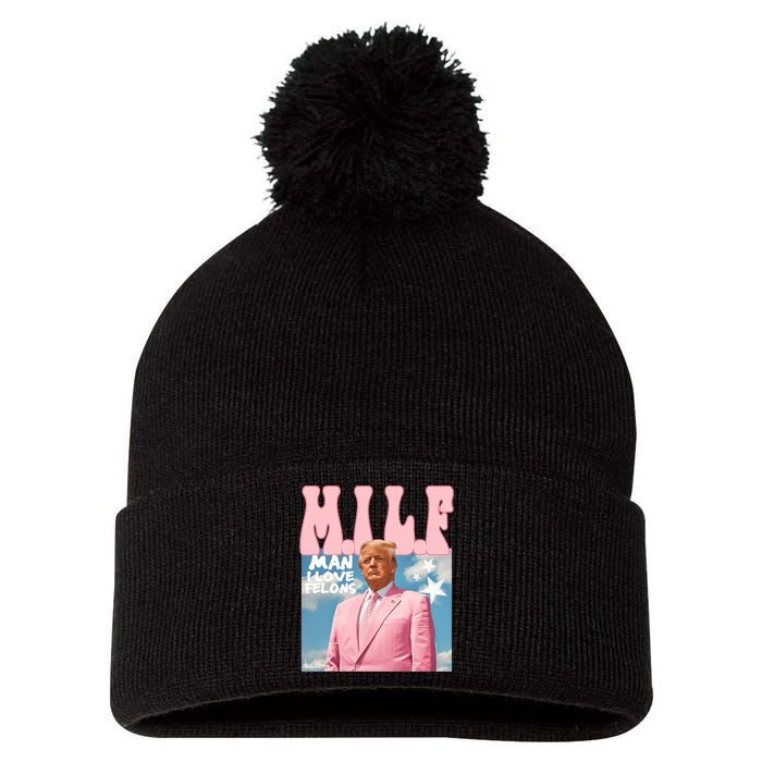 Milf Man I Love Felons Funny Trump Pink 2024 For President Pom Pom 12in Knit Beanie