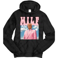 Milf Man I Love Felons Funny Trump Pink 2024 For President Tie Dye Hoodie