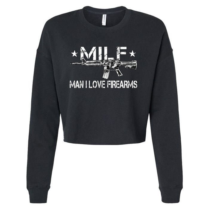 Milf Man I Love Firearms Pro Gun Owners Rights Cropped Pullover Crew