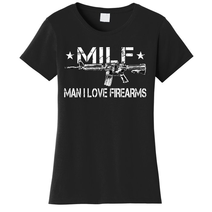 Milf Man I Love Firearms Pro Gun Owners Rights Women's T-Shirt