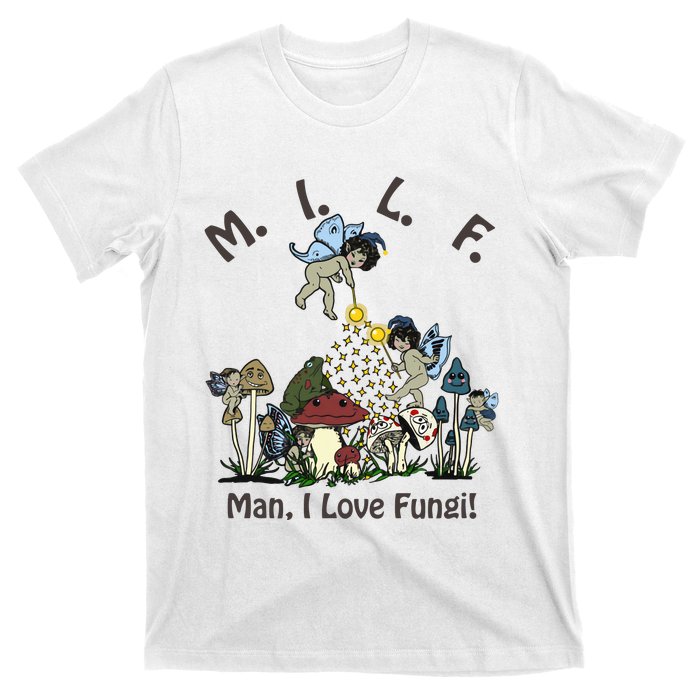 MILF Man I Love Fungi Mushroom Ideal For Valentine's Day T-Shirt