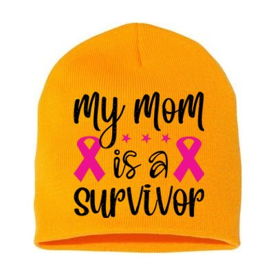 My Mom Is A Survivor Breast Cancer Awareness Short Acrylic Beanie