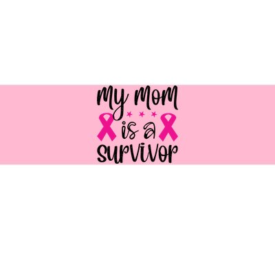 My Mom Is A Survivor Breast Cancer Awareness Bumper Sticker