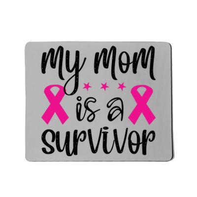 My Mom Is A Survivor Breast Cancer Awareness Mousepad