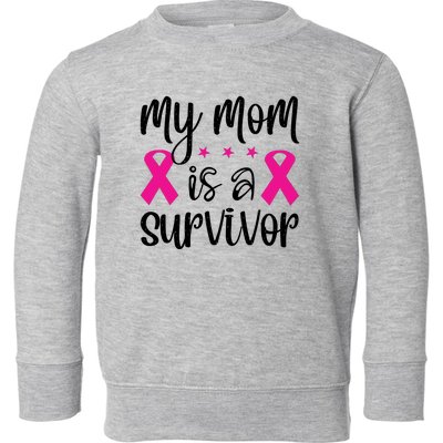 My Mom Is A Survivor Breast Cancer Awareness Toddler Sweatshirt