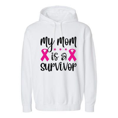 My Mom Is A Survivor Breast Cancer Awareness Garment-Dyed Fleece Hoodie