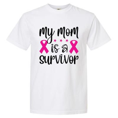 My Mom Is A Survivor Breast Cancer Awareness Garment-Dyed Heavyweight T-Shirt