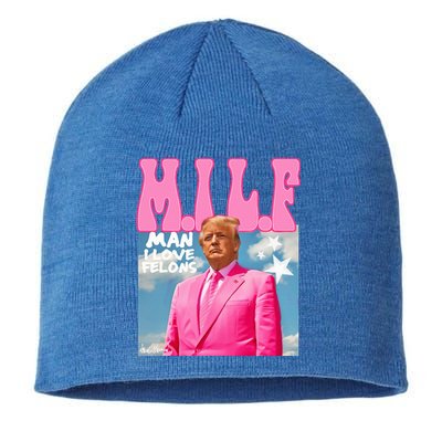 Milf Man I Love Felons Funny Trump Pink 2024 Sustainable Beanie