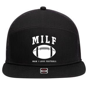 Milf Man I Love Football Game Day 7 Panel Mesh Trucker Snapback Hat