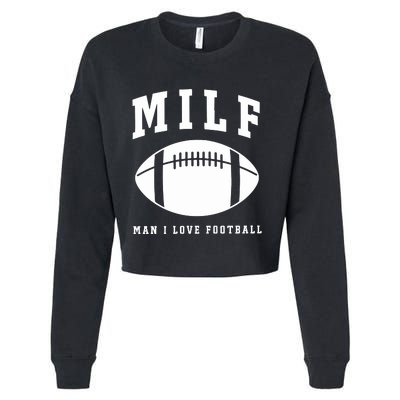 Milf Man I Love Football Game Day Cropped Pullover Crew