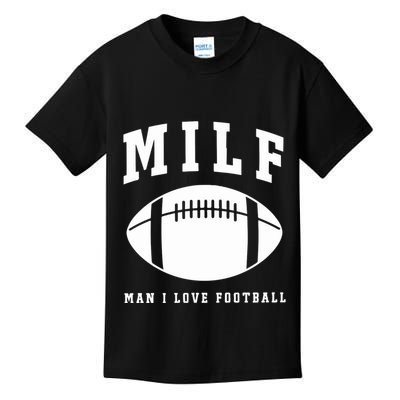 Milf Man I Love Football Game Day Kids T-Shirt