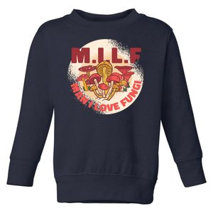 MILF Man I Love Fungi Funny Toddler Sweatshirt