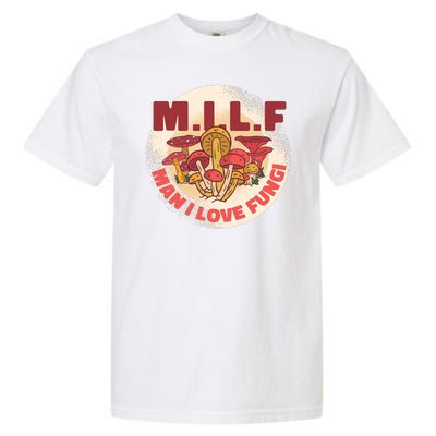 MILF Man I Love Fungi Funny Garment-Dyed Heavyweight T-Shirt