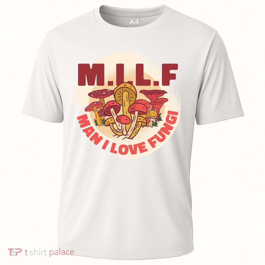 MILF Man I Love Fungi Funny Performance Shirt