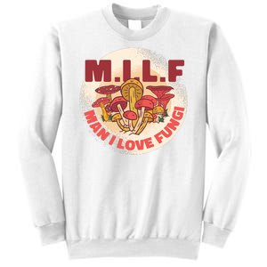 MILF Man I Love Fungi Funny Sweatshirt