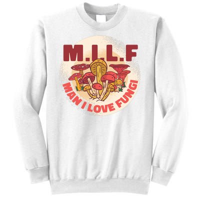 MILF Man I Love Fungi Funny Sweatshirt