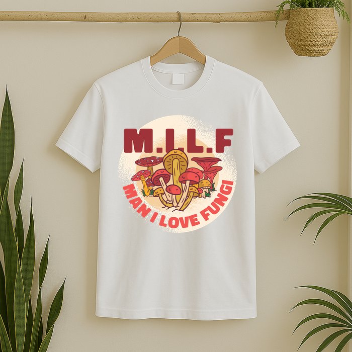 MILF Man I Love Fungi Funny T-Shirt