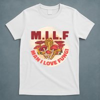 MILF Man I Love Fungi Funny T-Shirt