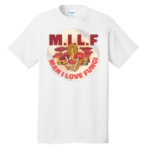 MILF Man I Love Fungi Funny Tall T-Shirt