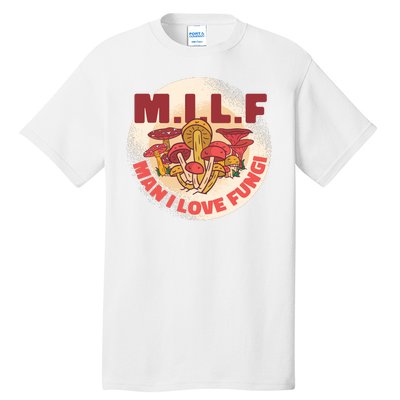 MILF Man I Love Fungi Funny Tall T-Shirt