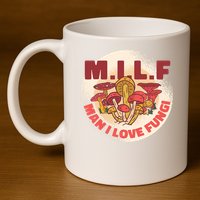 MILF Man I Love Fungi Funny 11oz C Handle Ceramic Mug