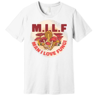 MILF Man I Love Fungi Funny Premium T-Shirt