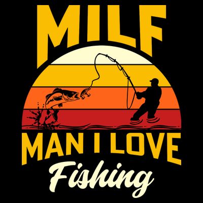 MILF Man I Love Fishing Camping Fish Funny T-Shirt