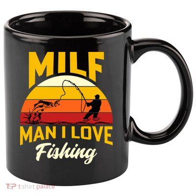 MILF Man I Love Fishing Camping Fish Funny 11oz C Handle Ceramic Mug