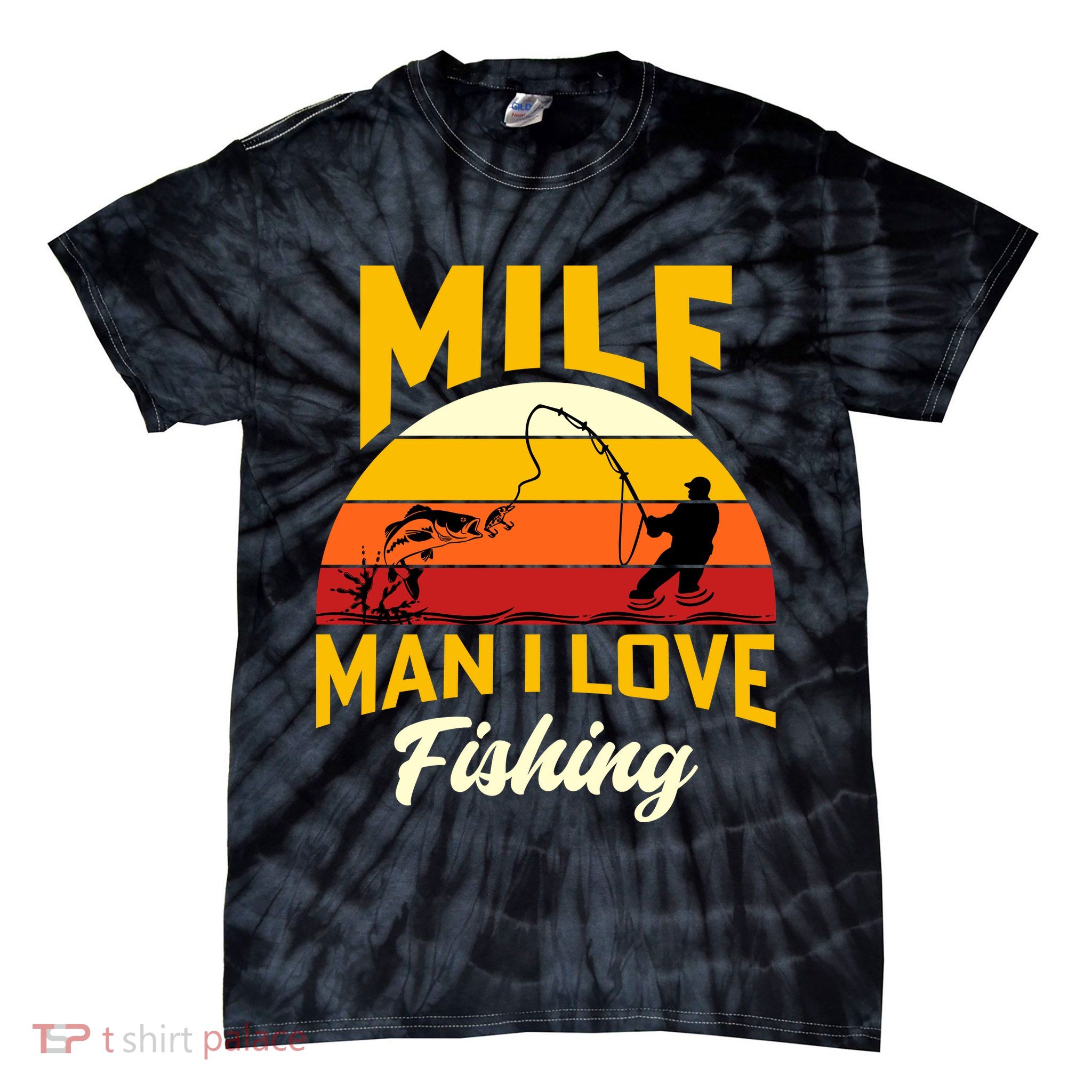 MILF Man I Love Fishing Camping Fish Funny Tie-Dye T-Shirt