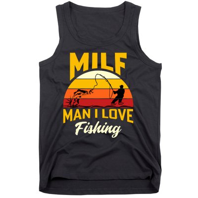 MILF Man I Love Fishing Camping Fish Funny Tank Top