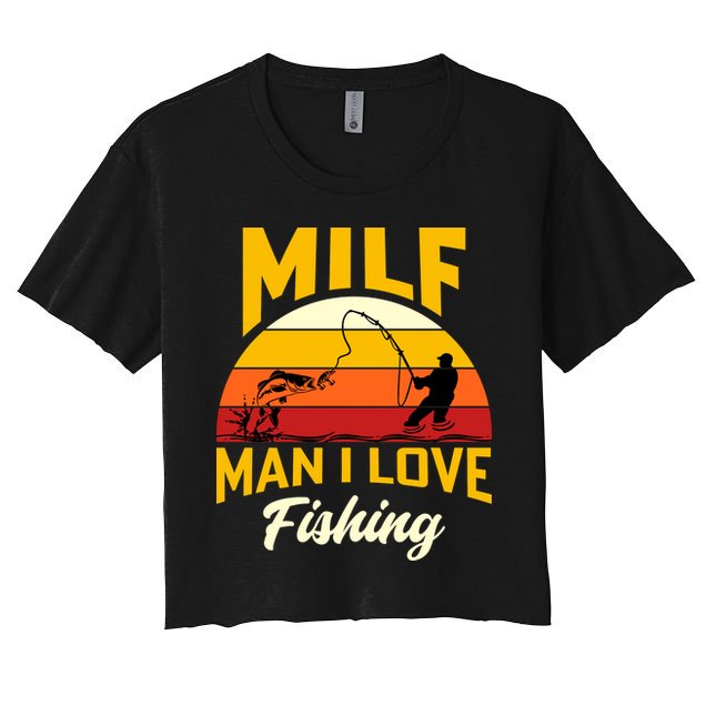 MILF Man I Love Fishing Camping Fish Funny Crop Top