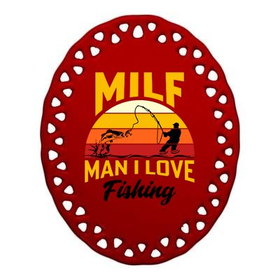 MILF Man I Love Fishing Camping Fish Funny Ceramic Oval Ornament